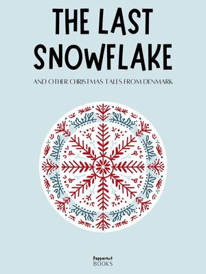 cover image of The Last Snowflake and Other Christmas Tales from Denmark